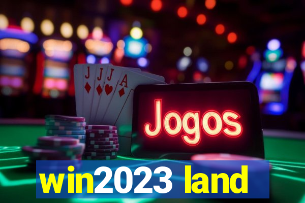 win2023 land